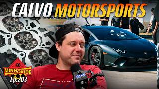 203. Calvo Motorsports, 2500hp Lamborghinis, Vipers, Billet Block, How To Stop Breaking Your Sh*t