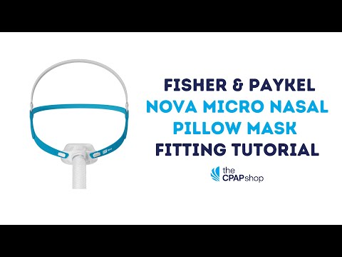 Fitting Tutorial of the Fisher & Paykel Nova Micro CPAP Mask - The CPAP Shop
