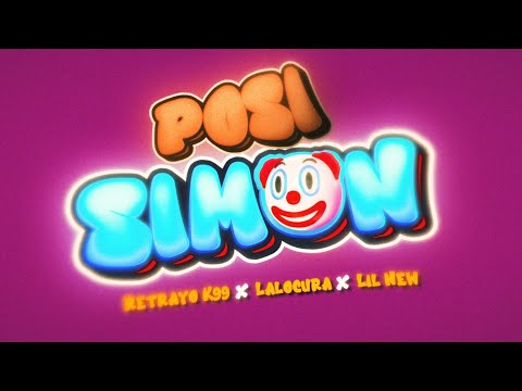 Lalocura, Retrayo K99, Lil New - Posi Simón (Official Lyrics Video)
