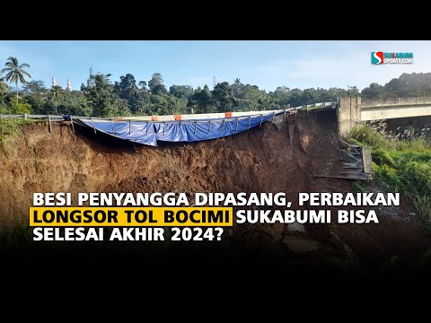Besi Penyangga Dipasang, Perbaikan Longsor Tol Bocimi Sukabumi Bisa Selesai Akhir 2024?
