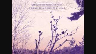 Lee Bains III & The Glory Fires - There is a Bomb in Gilead