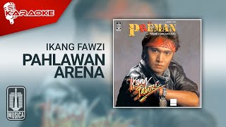 Download lagu Ikang Fawzi Pahlawan Arena... mp3