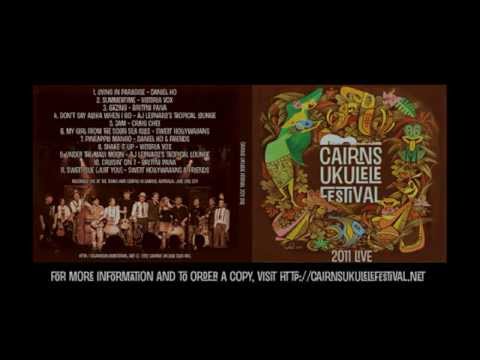 Cairns Ukulele Festival 2011 Live CD promo - Daniel Ho, Victoria Vox, Brittni Paiva and more!