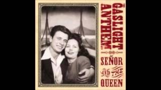 The Gaslight Anthem-Señor and the Queen
