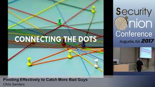 Security Onion 2017: Pivoting Effectively to Catch More Bad Guys by Chris Sanders