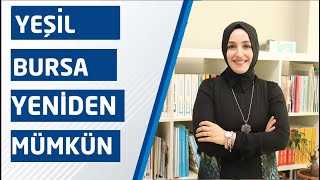 “Yeşil Bursa” yeniden mümkün