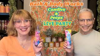 Bath & Body Works Candles & Peeps LIVE Party with Bonnie & Lenny
