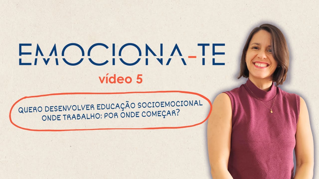 Quero desenvolver Educação Socioemocional onde trabalho: por onde começar?
