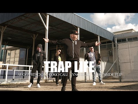 Auggy Stackz - Trap Life Ft. Coco Cali, YNG Bear, North$ide Flipp (Official Music Video)