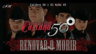 Calibre 50 | El Niño VZ (Letra)