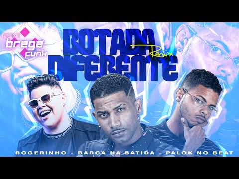 BARCA NA BATIDA, PALOK NO BEAT FEAT ROGERINHO - BOTADA DIFERENTE - REMIX BREGA FUNK 2022