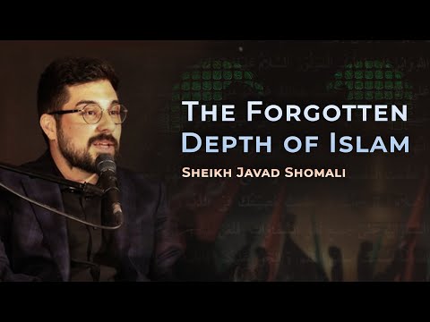 [1/10] The Forgotten Depth of Islam - Sheikh Javad Shomali