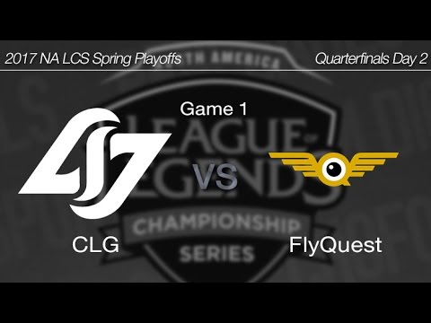 [ CLG vs FlyQuest ] Game 1 - 2017 NA LCS Spring Playoffs Quarterfinals 170410