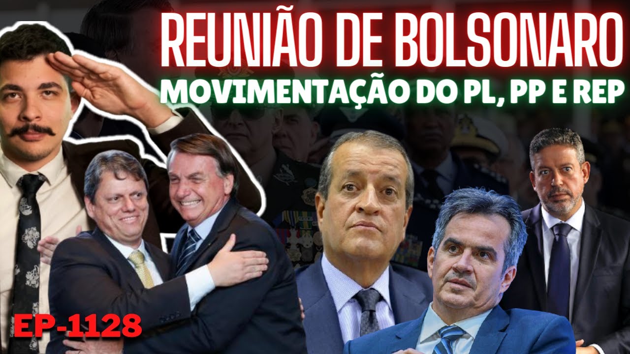 Reunião de BOLSONARO e Movimentação do PL, PP e Rep + Tarcísio: DISPUTA em SP + Dilmo e DIFICULDADES