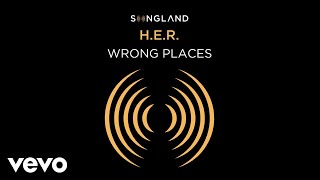 H.E.R. - Wrong Places (from Songland) (Audio)