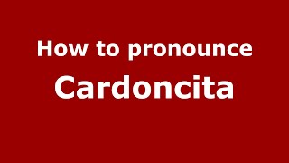 How to pronounce Cardoncita