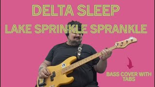 Delta Sleep - Lake Sprinkle Sprankle (bass cover with tabs)