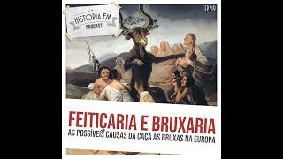 219 Feitiçaria e Bruxaria: as possíveis causas da caça às bruxas na Europa