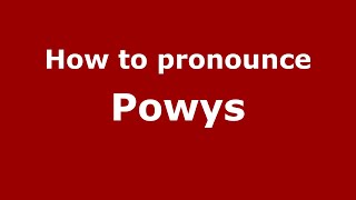 How to pronounce Powys