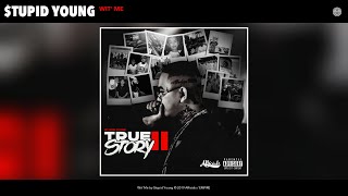 $tupid Young - Wit&#39; Me (Audio)