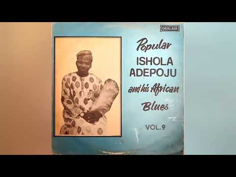 Popular Ishola Adepoju & His African Blues - Vol. 9 - Side A - Gbalaya GCLPS22 - Yoruba