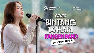 Download lagu (LIRIK) KANGEN BAND BINTANG 14 HARI COVER BAND AKUSTIK | GANZMUSIC mp3