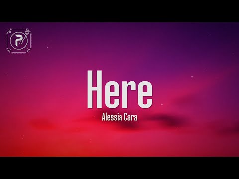 Alessia Cara - Here (Lyrics)