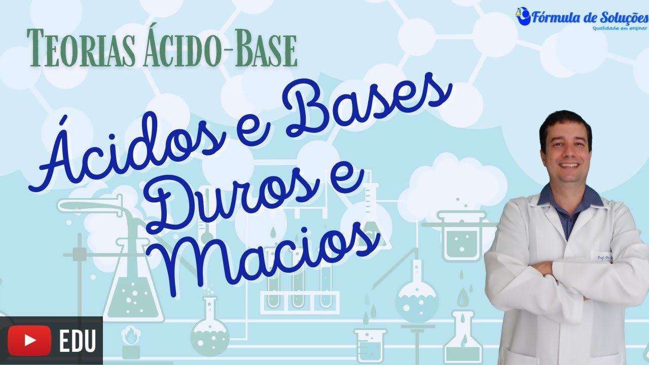 Ácidos e bases duros e macios - Aula03 #teoriasacidobase #youtube