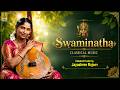 Swaminatha Carnatic Classical Fusion By Jayashree Rajeev Swaminatha