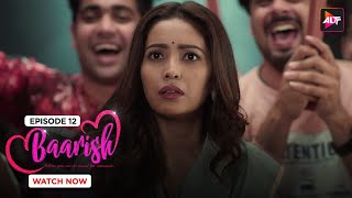 वैसे अभी तक किसी को पता नहीं चला की आप यहाँ आते हो|Baarish|S01|E12 |Sharman J |Asha N @Altt_Official