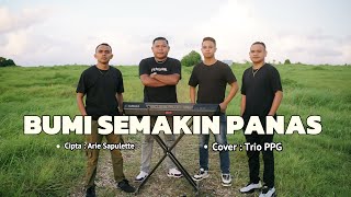 Download lagu BUMI SEMAKIN PANAS || Cipt. Arie Sapulette || TRIO PPG cover  mp3