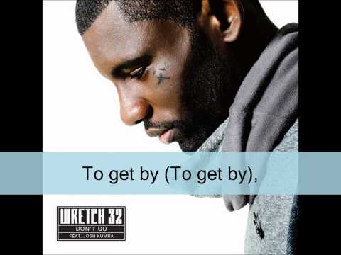 Wretch 32 ft Josh Kumra - Don't Go (lyrics)