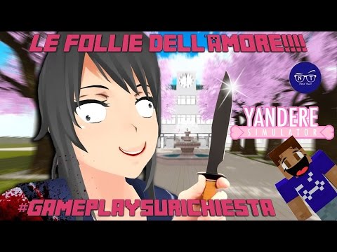LE FOLLIE DELL'AMORE!!! YANDERE SIMULATOR GAMEPLAY #GAMEPLAYSURICHIESTA
