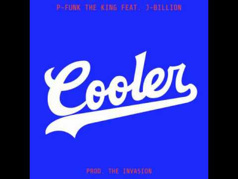 P-Funk ft. J Billion - Cooler (prod. The Invasion) [Thizzler.com]