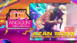 Download lagu Azan Scan - Disana Mawar Disini Penawar (LIVE) | Konsert Jelajah SURIA Anggun Cotton Collection mp3