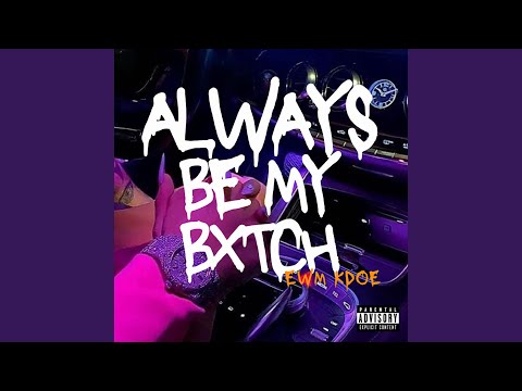 Always Be My Bitch