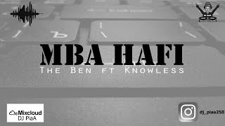The Ben ft Knowless - Mba Hafi