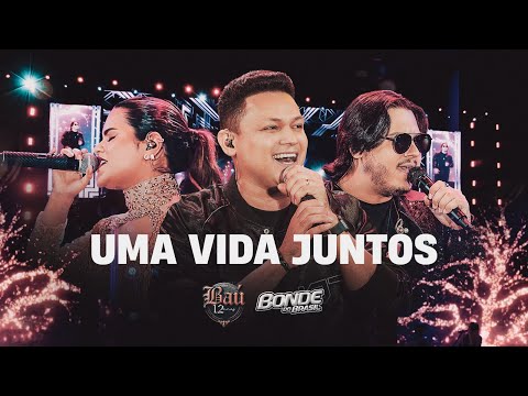 , title : 'BONDE DO BRASIL - Uma vida juntos (Baú 12 anos)'