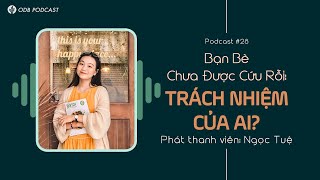 ODB Podcast #28 | Bạn Bè Chưa Được Cứu Rỗi: Trách Nhiệm Của Ai | Our Daily Bread Vietnam