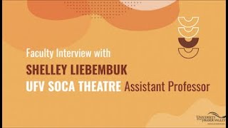 UFV SoCA Theatre Assistant Professor, Shelley Liebembuk