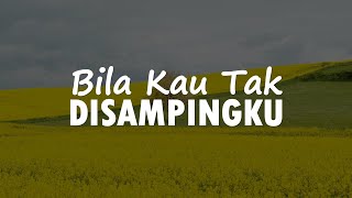 Download lagu Sheila On 7 - Bila Kau Tak Disampingku || (Lirik) mp3