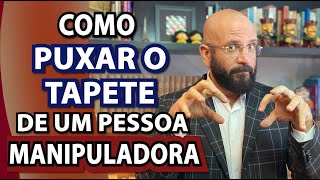 COMO PUXAR O TAPETE DE UM MANIPULADOR | Marcos Lacerda