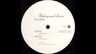 Underground Lovers — Your Eyes (Scoobie Mix) [1992]