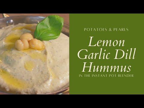 Lemon Garlic Dill Hummus in the Instant Pot Blender