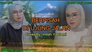 Download lagu Lagu Lirik | BERPISAH DI UJUNG JALAN | Cover By. Indah Yastami ( Musik Video) terbaru 2024 mp3