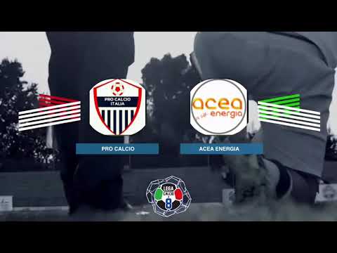LEGACALCIO8 STAGIONE 21/22 SERIE B: PRO CALCIO - ACEA ENERGIA