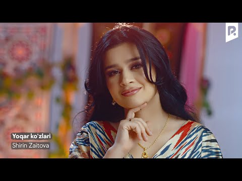 Shirin Zaitova - Yoqar ko'zlari | Ширин Заитова - Ёкар кузлари