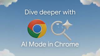 Dive deeper with AI Mode in Chrome