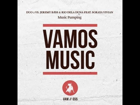 Duo 2 Vs Jeremy Bass & Rio Dela Duna feat Soraya Vivian   Music Pumping Agent Greg Remix