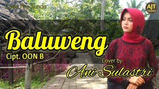 Download lagu BALUWENG - OON B || ANI SULASTRI - POP SUNDA COVER mp3